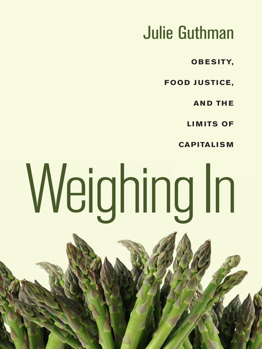 Title details for Weighing In by Julie Guthman - Available